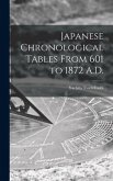 Japanese Chronological Tables From 601 to 1872 A.D.