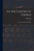 In the Centre of Things: the Autobiography of Paul Einzig