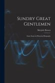 Sundry Great Gentlemen; Some Essays in Historical Biography