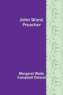 John Ward, Preacher - Wade Campbell Deland, Margaret