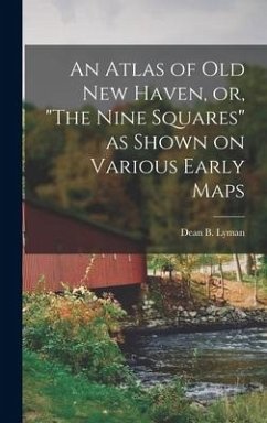 An Atlas of Old New Haven, or, 