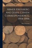 Abner Kreisberg and Jerry Cohen Correspondence, 1954-1994