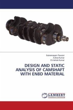 DESIGN AND STATIC ANALYSIS OF CAMSHAFT WITH EN8D MATERIAL - Pavuluri, Subramayam;Kumar, A.Siva;Kumar, Ch.Ashok