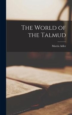 The World of the Talmud - Adler, Morris
