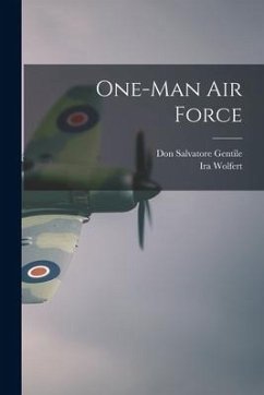 One-Man Air Force - Gentile, Don Salvatore; Wolfert, Ira
