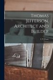 Thomas Jefferson, Architect and Builder