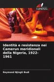 Identità e resistenza nei Camerun meridionali della Nigeria, 1922-1961