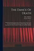 The Dance Of Death: Exhibited In Elegant Engravings On Wood, With A Dissertation On The Several Representations Of That Subject But More P