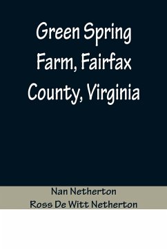Green Spring Farm, Fairfax County, Virginia - Netherton, Nan; de Witt Netherton, Ross