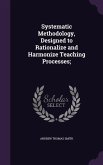 Systematic Methodology, Designed to Rationalize and Harmonize Teaching Processes;