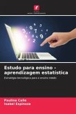 Estudo para ensino - aprendizagem estatística