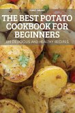The Best Potato Cookbook for Beginners