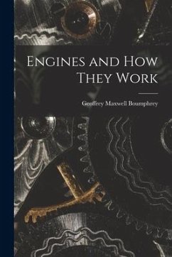 Engines and How They Work - Boumphrey, Geoffrey Maxwell