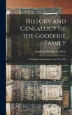 History and Genealogy of the Goodhue Family: in England and America to the Year 1890