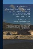 A Voyage to California to Observe the Transit of Venus by Mons. Chappe D'Auteroche: With an Historical Description of the Author's Route Through Mexic