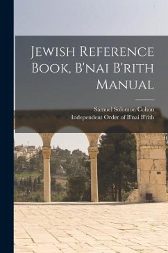 Jewish Reference Book, B'nai B'rith Manual - Cohon, Samuel Solomon