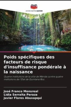 Poids spécifiques des facteurs de risque d'insuffisance pondérale à la naissance - Franco Monsreal, José;Serralta Peraza, Lidia;Flores Abuxapqui, Javier