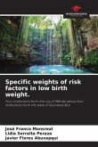 Specific weights of risk factors in low birth weight.