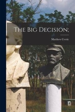 The Big Decision; - Cvetic, Matthew