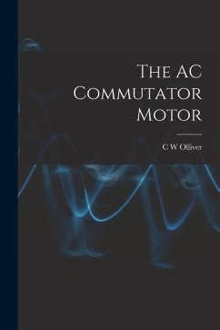 The AC Commutator Motor - Olliver, C. W.