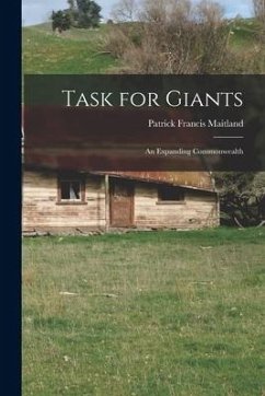 Task for Giants; an Expanding Commonwealth - Maitland, Patrick Francis