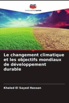 Le changement climatique et les objectifs mondiaux de développement durable - El Sayed Hassan, Khaled