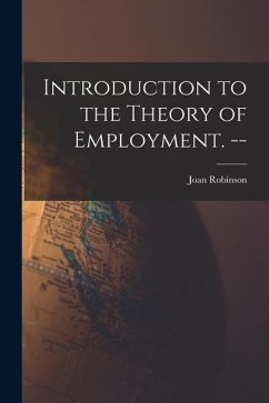 Introduction to the Theory of Employment. -- - Robinson, Joan