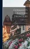 Germany's Eastern Frontiers; the Problem of the Oder-Neisse Line