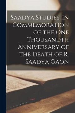 Saadya Studies, in Commemoration of the One Thousandth Anniversary of the Death of R. Saadya Gaon - Anonymous