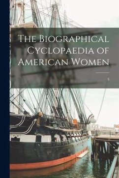 The Biographical Cyclopaedia of American Women; 3 - Anonymous