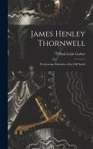 James Henley Thornwell: Presbyterian Defender of the Old South