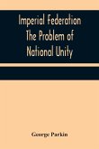 Imperial Federation The Problem of National Unity