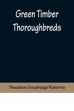 Green Timber Thoroughbreds - Goodridge Roberts, Theodore