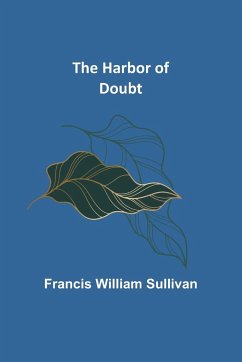 The Harbor of Doubt - William Sullivan, Francis