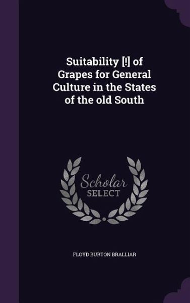 Suitability [!] of Grapes for General Culture in the States of the old South