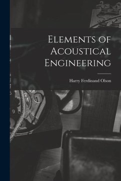 Elements of Acoustical Engineering - Olson, Harry Ferdinand