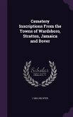 Cemetery Inscriptions From the Towns of Wardsboro, Stratton, Jamaica and Dover