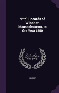 Vital Records of Windsor, Massachusetts, to the Year 1850 - Windsor