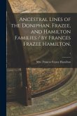 Ancestral Lines of the Doniphan, Frazee, and Hamilton Families / by Frances Frazee Hamilton.; 1