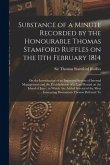 Substance of a Minute Recorded by the Honourable Thomas Stamford Ruffles on the 11th February 1814: on the Introduction of an Improved System of Inter