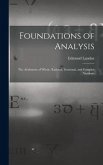 Foundations of Analysis; the Arithmetic of Whole, Rational, Irrational, and Complex Numbers