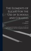 The Elements of Euclid for the Use of Schools and Colleges [microform]: Comprising the First Six Books and Portions of the Eleventh and Twelfth Books,