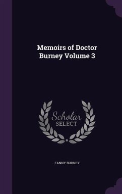 Memoirs of Doctor Burney Volume 3 - Burney, Fanny