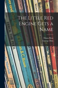 The Little Red Engine Gets a Name - Ross, Diana