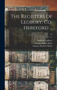 The Registers of Ledbury, Co. Hereford ...; 18 - Piper, George Henry; Mayo, Charles Herbert