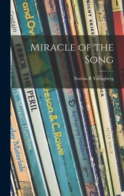 Miracle of the Song - Youngberg, Norma R