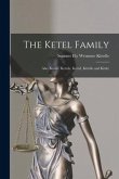 The Ketel Family: Also (Ketele, Kettele, Kettel, Kittelle and Kittle)