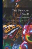 The Denham Tracts: a Collection of Folklore: Reprinted From the Original Tracts and Pamphlets Printed by Mr. Denham Between 1846 and 1859