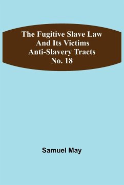 The Fugitive Slave Law and Its Victims - May, Samuel