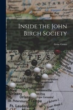 Inside the John Birch Society - Grove, Gene